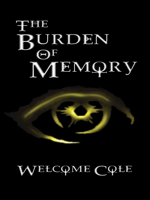 Title details for The Burden of Memory by Welcome Cole - Available